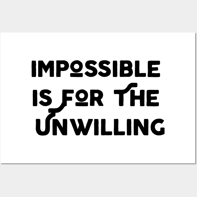 Impossible Is For The Unwilling Wall Art by Jitesh Kundra